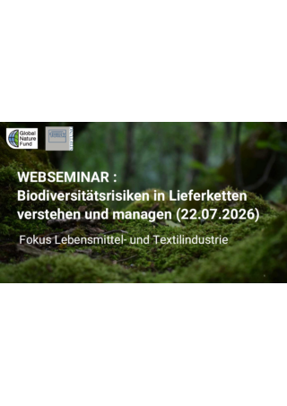 Webseminar: Biodiversitätsrisiken in Lieferketten verstehen und managen